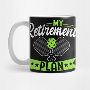 Pickleball Tournament My Retirement Plan Mug